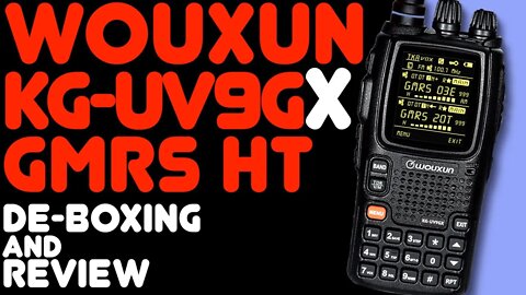 Wouxun KG-UV9GX GMRS Review - Overview Of The New GMRS Handheld HT Walkie Talkie Radio From Wouxun