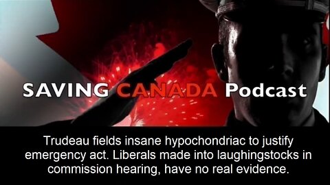 SCP144 - Trudeau fields insane hypochondriac to justify Emergency Act in front of commission hearing