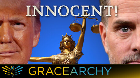 The Innocence of Hunter Biden & Donald Trump - EP101 Gracearchy with Jim Babka