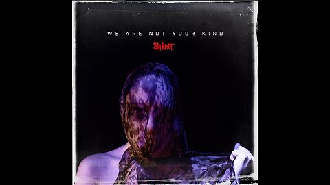 Slipknot - We Are Not Your Kind