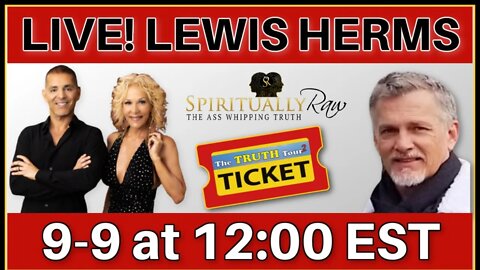 LIVE! w. LEWIS HERMS at 12:00 Noon EST