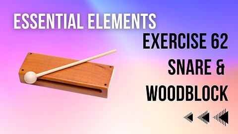 Essential Elements Exercise 62 For Snare and Woodblock