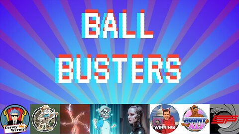 Ball Busters #14. Weird Stuff Happened.
