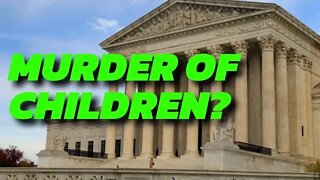 MURDER OF INNOCENT LIFE!? ROE V WADE SUPREME COURT URGENT UPDATE