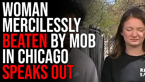 Woman Mercilessly BEATEN By Mob In Chicago SPEAKS OUT About Random Attack
