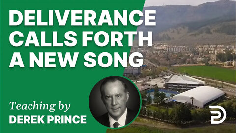 Deliverance Calls Forth a New Song 20/1 - A Word from the Word - Derek Prince