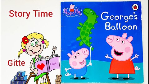 George's Balloon - Peppa Pig Book | Read Aloud Story time for Kids #storytimewithgitte