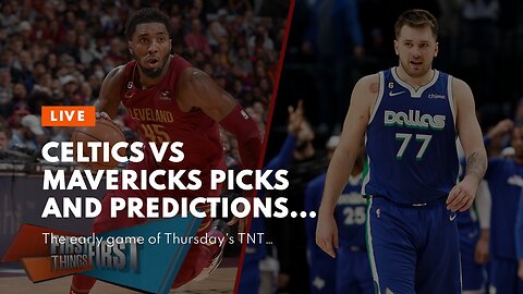Celtics vs Mavericks Picks and Predictions: Wood Continues to Thrive in Starting Role