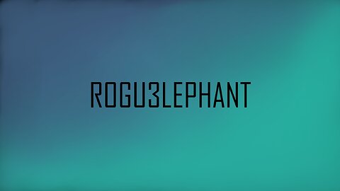 ROGU3LEPHANT 3.10.2022