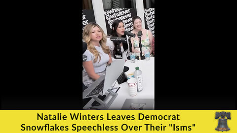 Natalie Winters Leaves Democrat Snowflakes Speechless Over Their "Isms"
