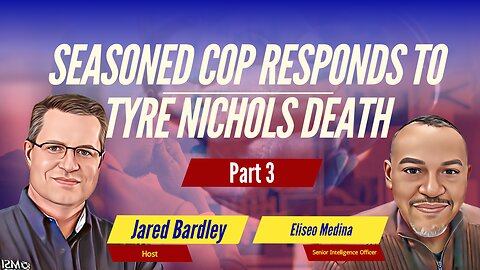 Eliseo Medina - Seasoned Cop Responds to Tyre Nichols Death Part 3