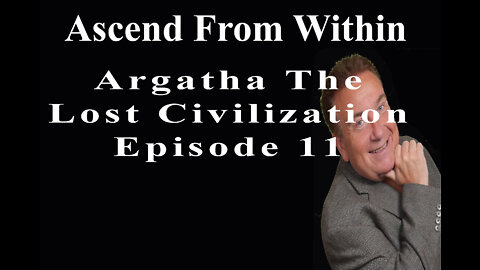 Ascend From Within_Agartha EP11