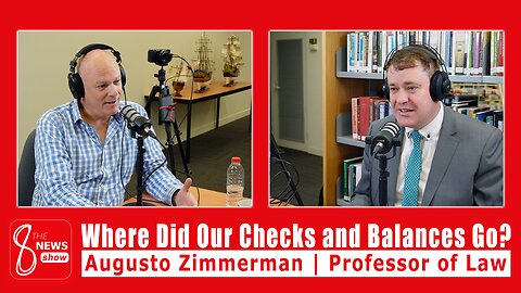 Where Did Our Checks and Balances Go? | Professor Augusto Zimmermann