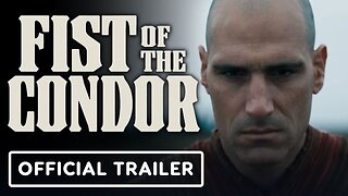 Fist of the Condor - Official Trailer