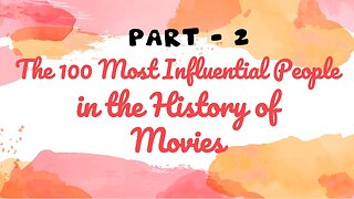 Part 2 (26-50) Top 100 Influential People in the History of the Movies in Hollywood