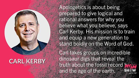 Ep. 342 - Epic Dinosaur Digs Debunks Evolution and Confirms Creationism Reveals Apologist Carl Kerby