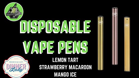 DINNER LADY DISPOSABLE VAPE PENS - Lemon Tart, Strawberry Macaroon, Mango Ice