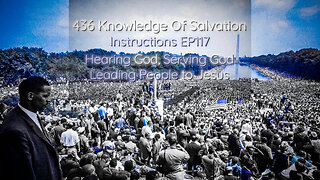 436 Knowledge Of Salvation - Instructions EP117 - Hearing God, Serving God, Leading People to Jesus