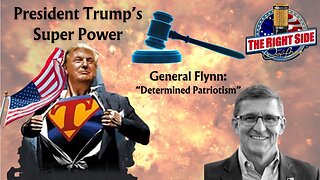 President Trump's Superpower Plus General Flynn on "Determined Patriotism"