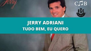 Jerry Adriani - Tudo Bem, Eu Quero