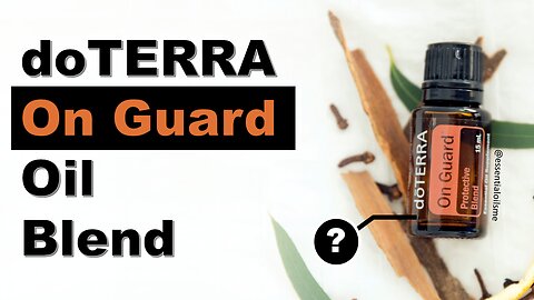 doTERRA On Guard Oil Blend Benefits and Uses