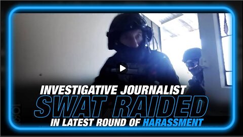 Harassed Investigative Reporter Falsely Accused of Running a Drug Lab, Raided by SWAT