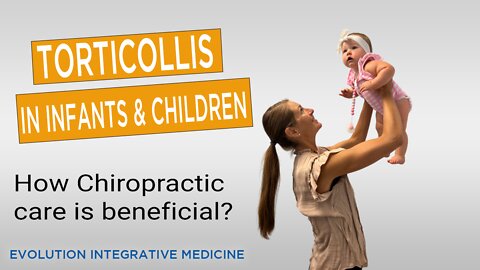 Torticollis in Infants and Children, How Chiropractic care is beneficial