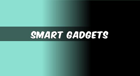 smart gadgets for home.