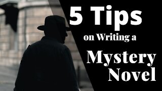 5 Tips on Writing a Mystery Novel