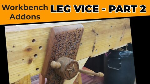 Leg Vise for Workbench - Part 2 // Workbench Add-ons