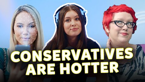 AI CONFIRMED: CONSERVATIVE Women Are MORE ATTRACTIVE Than Libs 👀