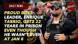 Proud Boys Leader, Enrique Tarrio, Gets 22 Years In Prison Even Though He Wasn't Even At Jan 6