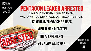 EP131: Pentagon Leaker Arrested, AI Experience, Dimon & Epstein, COVID is Over, SU vs Adam Weitsman