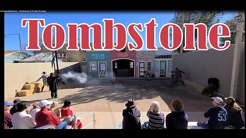 Arizona Adventures - Tombstone & Trouble Brewing