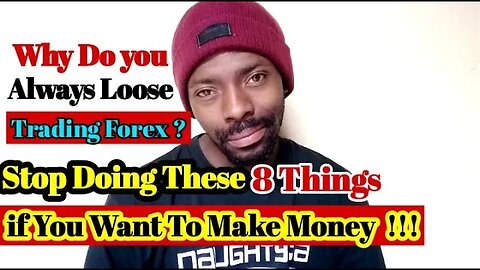 8 Reasons Why 95% of Traders Loose all Their Money Trying to Trade Forex