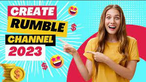 How to Rumble: Create a Channel Update 2023