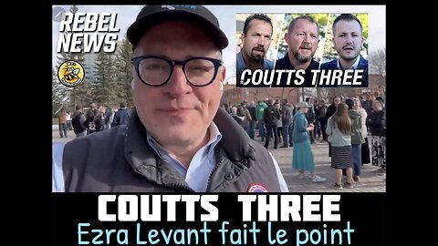 COUTTS 3 EzraLevant fait le point.