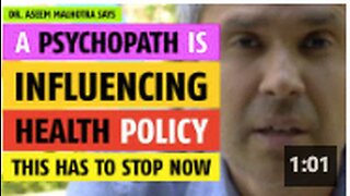 A psychopath is influencing health policy says Dr. Aseem Malhotra