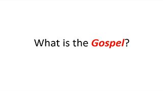 What is the Gospel?