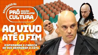 Ao vivo até o fim! Esperando o cabeça de ovo derrubar a cotv - Pró-Cultura #81 (Podcast)