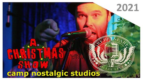 A Christmas Show with Rebelsfare Collective | 2021 | Camp Nostalgic Studios ™