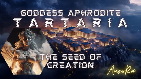 Goddess Aphrodite | Tartaria | The Seed of Creation | Tree of Life