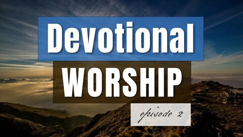 Episode 2 - Devotional Worship, by Pablo Pérez - Recorded at 432 Hz (Spontaneous Live Worship)
