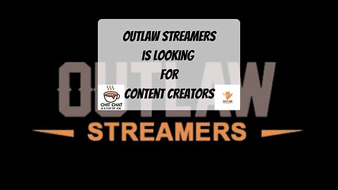 Outlaw Streamers is Looking for Content Creators