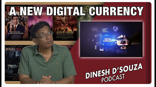 A NEW DIGITAL CURRENCY Dinesh D’Souza clip