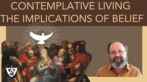 Contemplative Living and the Implications of Belief | Spiritual Reflections