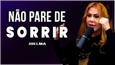 Não pare de SORRIR | Joelma | MOTIVACIONAL FORTE (MOTIVAÇÃO)