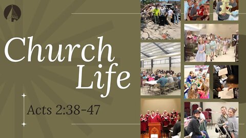 "Church Life" (Acts 2:38-47)