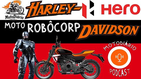 O que sairá da UNIÃO HARLEY DAVIDSON- HERO? Harley-HERO MOTO RobôCORP-DAVIDSON