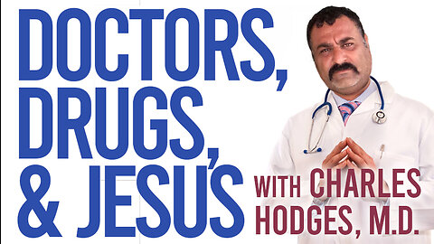 Doctors, Drugs, and Jesus - Charles Hodges, M.D. on LIFE Today Live